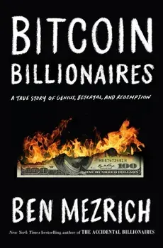 Bitcoin Billionaires. A True Story of Genius, Betrayal, and Redemption, Paperback/Ben Mezrich