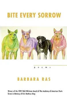 Bite Every Sorrow, Paperback/Barbara Ras