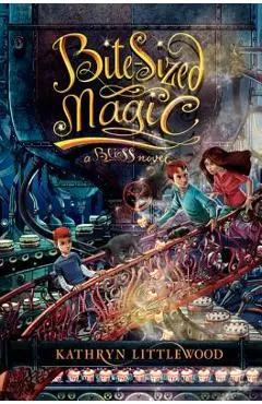 Bite-Sized Magic - Kathryn Littlewood