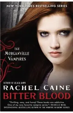 Bitter Blood: The Morganville Vampires - Rachel Caine