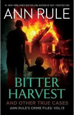 Bitter Harvest - Ann Rule