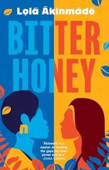Bitter Honey. Discover your favourite new book club read, Hardback/Lola Akinmade Akerstrom