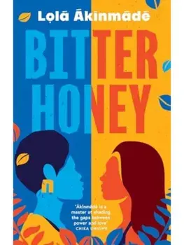 Bitter Honey. Discover your favourite new book club read, Paperback/Lola Akinmade Akerstrom