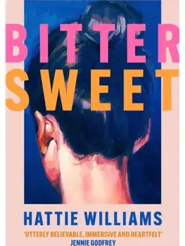 Bitter Sweet. The intoxicating, razor-sharp debut book club read for 2025 everyone is talking about!, Hardback/Hattie Williams