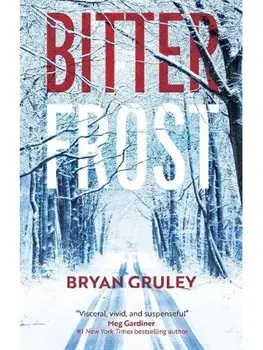 Bitterfrost. Main, Paperback/Bryan Gruley