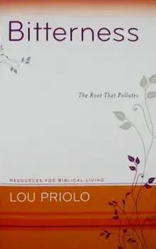Bitterness: The Root That Pollutes, Paperback/Louis Paul Priolo