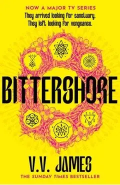 Bittershore: The Sunday Times Bestselling World of Sanctuary Returns in This Dark Fantasy Thriller of Magic, Romance and Witches - V. V. James