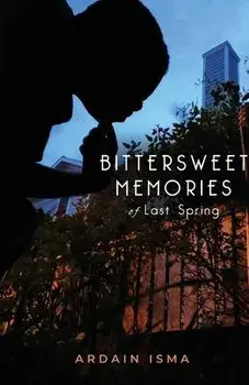 Bittersweet Memories of Last Spring, Paperback/Ardain Isma