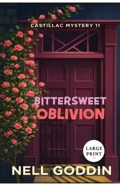Bittersweet Oblivion (Molly Sutton Mysteries 11) Large Print - Nell Goddin