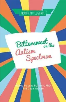 Bittersweet on the Autism Spectrum, Paperback/Luke Beardon