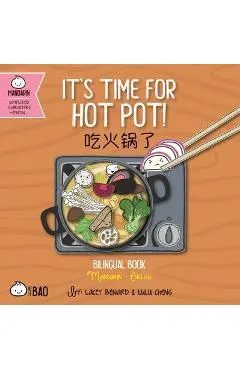 Bitty Bao It's Time for Hot Pot: A Bilingual Book in English and Mandarin with Simplified Characters and Pinyin - Lacey Benard