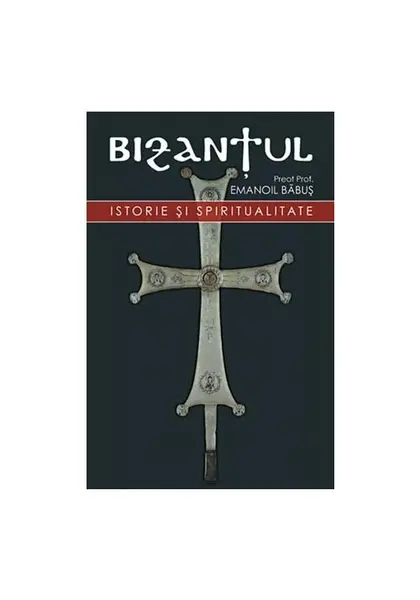 Bizantul, istorie si spiritualitate
