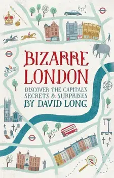 Bizarre London, Hardcover/David Long