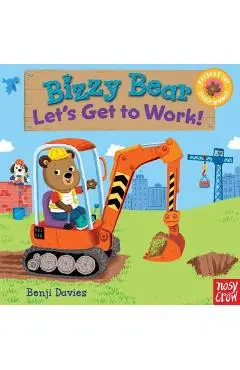 Bizzy Bear: Let's Get to Work! - Benji Davies