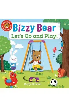 Bizzy Bear: Let's Go and Play! - Benji Davies