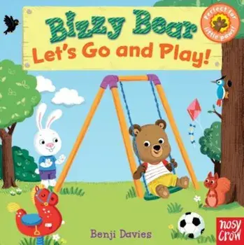 Bizzy Bear: Let's Go and Play!, Hardcover/Nosy Crow