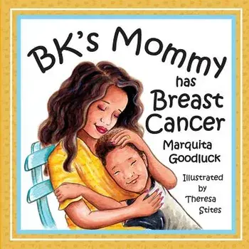 Bk's Mommy Has Breast Cancer, Paperback/Marquita Goodluck