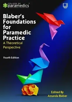 Blaber's Foundations for Paramedic Practice: A Theoretical Perspective 4e. 4 ed, Paperback/Amanda Blaber