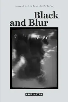 Black and Blur, Paperback/Fred Moten