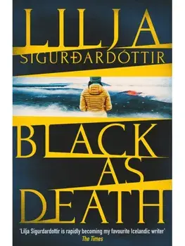 Black as Death. The breathtaking, shocking finale to the twisty, addictive Icelandic crime series, An Arora Investigation…, Paperback/Lilja Sigurdardottir