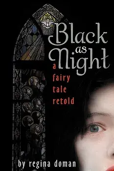Black as Night: A Fairy Tale Retold, Paperback/Regina Doman