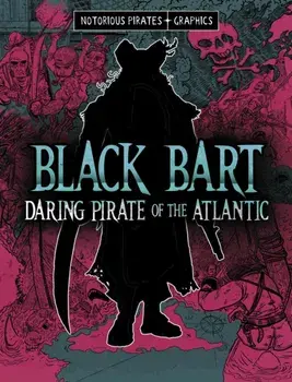 Black Bart, Daring Pirate of the Atlantic, Paperback/Jessica Gunderson
