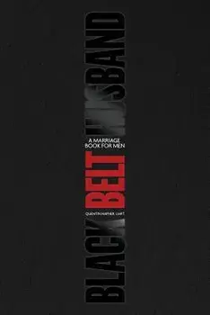 Black Belt Husband: A Marriage Book for Men, Paperback/Quentin Hafner Lmft