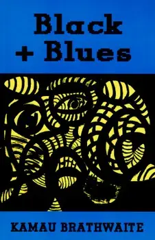 Black + Blues, Paperback/Kamau Brathwaite