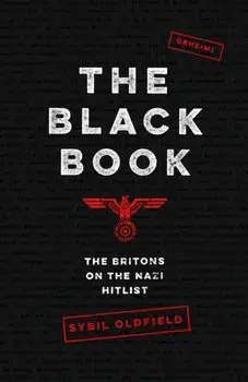 Black Book. The Britons on the Nazi Hitlist, Hardback/Sybil Oldfield