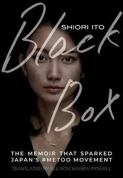 Black Box: The Memoir That Sparked Japan's #Metoo Movement, Paperback/Shiori Ito