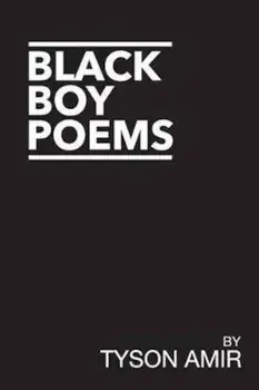 Black Boy Poems: An Account of Black Survival in America, Paperback/Tyson Amir