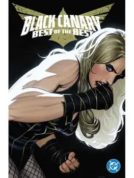 Black Canary: Best of the Best, Hardback/Ryan Sook