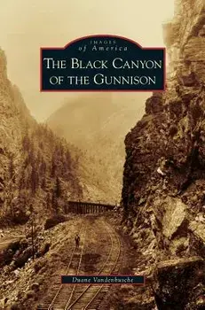 Black Canyon of the Gunnison, Hardcover/Duane Vandenbusche