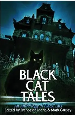 Black Cat Tales: An Anthology of Black Cats - Francesca Maria