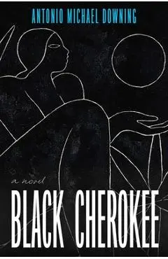 Black Cherokee - Antonio Michael Downing