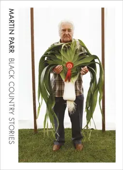 Black Country Stories, Hardback/Martin Parr
