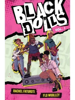 Black Dolls Vol. 1. A YA graphic novel about figuring out your identity in a world that tries to define you, Paperback/Rachel Faturoti