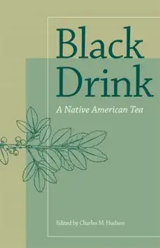 Black Drink: A Native American Tea, Paperback/Charles M. Hudson