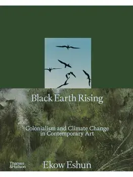 Black Earth Rising, Hardback/Ekow Eshun