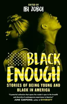 Black Enough. Stories of Being Young & Black in America, Paperback/***