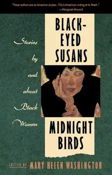 Black-Eyed Susans/Midnight Birds: Stories by and about Black Women, Paperback/Mary H. Washington