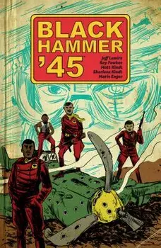 Black Hammer '45: From the World of Black Hammer, Paperback/Jeff Lemire