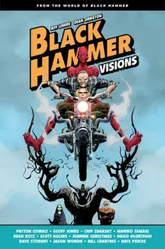 Black Hammer: Visions Volume 1, Hardcover/Patton Oswalt
