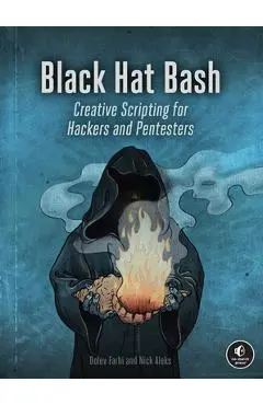 Black Hat Bash: Bash Scripting for Hackers and Pentesters - Nick Aleks