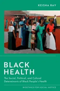 Black Health. The Social, Political, and Cultural Determinants of Black People's Health, Paperback/***