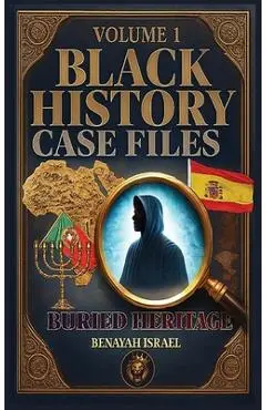 Black History Case Files: Buried Heritage - Benayah Israel