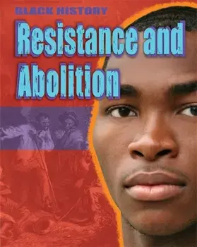 Black History: Resistance and Abolition, Paperback/Dan Lyndon