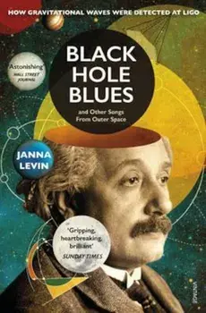 Black Hole Blues and Other Songs from Outer Space, Paperback/Janna Levin