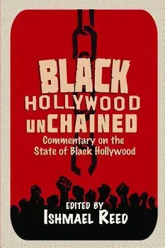 Black Hollywood Unchained/Ishmael Reed