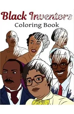 Black Inventors Coloring Book: Adult Colouring Fun, Black History, Stress Relief Relaxation and Escape - Aryla Publishing